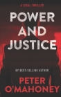 Power and Justice: A Legal Thriller Cover Image