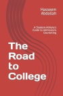 The Road to College: A Student-Athlete's Guide to Admissions Counseling Cover Image