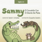 Sammy el Cocodrilo Dentado Plateado By Daniel A. Schulman, Jacqueline Sanabria (Illustrator) Cover Image