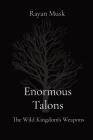 Enormous Talons: The Wild Kingdom's Weapons Cover Image