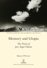 Memory and Utopia: The Poetry of José Ángel Valente (Studies in Hispanic and Lusophone Cultures #44) By Manus O'Dwyer Cover Image