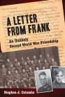 A Letter from Frank: An Unlikely Second World War Friendship By Stephen J. Colombo Cover Image