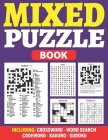Mixed Puzzle Book: An Adult Activity Book For Fun And Relaxation With 200+ Popular Puzzles Sudoku, Word Search, Crossword, Kakuro, Codewo Cover Image