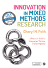 Innovation in Mixed Methods Research: A Practical Guide to Integrative Thinking with Complexity Cover Image