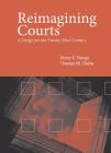 Reimagining Courts: A Design for the Twenty-First Century By Victor E. Flango, Thomas M. Clarke Cover Image