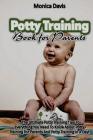 Potty Training Book For Parents: The Ultimate Potty Training Tips to Everything You Need to Know About Potty Training for Parents and Potty Training I Cover Image