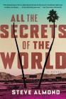 All the Secrets of the World By Steve Almond Cover Image
