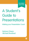 A Student′s Guide to Presentations: Making Your Presentation Count (Sage Essential Study Skills) Cover Image