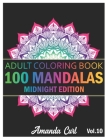 100 Mandalas: An Adult Coloring Book Midnight Edition Featuring 100 of the World's Most Beautiful Mandalas for Stress Relief and Rel Cover Image