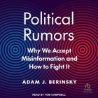 Political Rumors: Why We Accept Misinformation and How to Fight It Cover Image