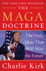 The MAGA Doctrine: The Only Ideas That Will Win the Future By Charlie Kirk Cover Image