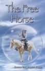 The Free Horse By Susan Carpenter Noble Cover Image