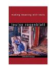 Making Meaning with Texts: Selected Essays By Louise Rosenblatt Cover Image