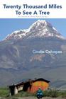 Twenty Thousand Miles to See a Tree: An Around the World Bicycle Journey By Cindie Cohagan Cover Image