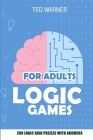 Logic Games for Adults: Triplet Puzzles - 200 Logic Grid Puzzles With Answers By Ted Warner Cover Image