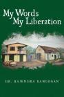 My Words, My Liberation By Rajendra Ramlogan Cover Image