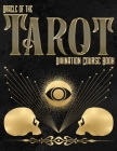 Oracle Of The Tarot: Divination Course Book: A Guide For Beginners With Explinations For the Cards, and Revealing the Hidden Mystery of the Cover Image