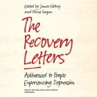 The Recovery Letters: Addressed to People Experiencing Depression By James Withey, James Withey (Editor), Olivia Sagan Cover Image