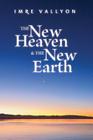 The New Heaven & the New Earth By Imre Vallyon Cover Image