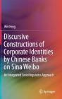 Discursive Constructions of Corporate Identities by Chinese Banks on Sina Weibo: An Integrated Sociolinguistics Approach Cover Image