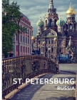 ST. PETERSBURG Russia: A Captivating Coffee Table Book with Photographic Depiction of Locations (Picture Book), Europe traveling By Alan Davis Cover Image