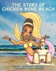 The Story of Chicken Bone Beach By Cheryl Woodruff-Brooks, Ophelia Chambliss (Illustrator) Cover Image