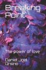 Breaking Point: The power of love Cover Image