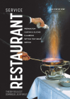 Restaurant Service: Preparation, Carving, Slicing, Flambeing and Setting the Tables By Thierry Boulicot (Illustrator), Dominique Jeuffrault Cover Image