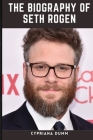 Biography of Seth Rogen: An Interesting Read About the 
