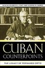 Cuban Counterpoints: The Legacy of Fernando Ortiz (Bildner Western Hemisphere Studies) By Mauricio A. Font (Editor), Alfonso W. Quiroz (Editor), Carmen Almodóvar Muñoz (Contribution by) Cover Image