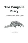 The Pangolin Diary: An Australian Male Midwife in Africa Cover Image