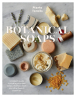 Botanical Soaps: A modern guide to making your own soaps, shampoo bars and other beauty essentials Cover Image