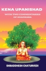 Kena Upanishad: With Two Commentaries By Shankara By Shraddhesh Chaturvedi Cover Image