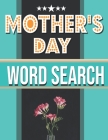 Mother's Day: Word Search, Mothers Day With Solution, Book ( Gift Idea for My Mom ) Cover Image