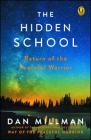 The Hidden School: Return of the Peaceful Warrior By Dan Millman Cover Image