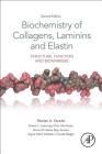 Biochemistry of Collagens, Laminins and Elastin: Structure, Function and Biomarkers Cover Image