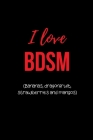 I Love BDSM (Bananas, Dragonfruit, Strawberries and Mangos): Fun BDSM Dominant Submissive Couples Gag Gift. College Ruled Notebook By Domsub Kinky Journals Cover Image