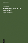 Schrift - Macht - Heiligkeit: In Den Literaturen Des Jüdisch-Christlich-Muslimischen Mittelalters By Karl Bertau, Sonja Glauch (Editor) Cover Image