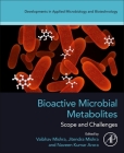 Bioactive Microbial Metabolites: Scope and Challenges By Vaibhav Mishra (Editor), Jitendra Mishra (Editor), Naveen Kumar Arora (Editor) Cover Image