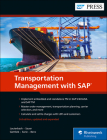 Transportation Management with SAP: Embedded and Standalone TM By Bernd Lauterbach, Stefan Sauer, Jens Gottlieb Cover Image