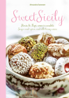 Sweet Sicily: Sugar and Spice, and All Things Nice Cover Image