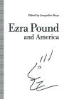 Ezra Pound and America By Jacqueline Kaye Cover Image