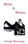 Sticks & Stones By George Bowering Cover Image