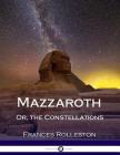 Mazzaroth: Or, the Constellations (Illustrated) Cover Image