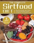 The Complete Sirtfood Diet: Wonderful Guide with Simple, Tasty and Healthy Recipes to Improve Your Quality of Life with 7 Days Meal Plan By Naomi Jernigan Cover Image