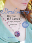 Beadweaving Beyond the Basics: 24 Beading Designs Using Seed Beads, Crystals, Two-hole Beads and More By Kassie Shaw Cover Image