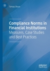Compliance Norms in Financial Institutions: Measures, Case Studies and Best Practices Cover Image