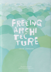 Junya Ishigami: Freeing Architecture By Junya Ishigami (Artist) Cover Image