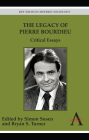 The Legacy of Pierre Bourdieu: Critical Essays (Key Issues in Modern Sociology) By Simon Susen (Editor), Bryan S. Turner (Editor) Cover Image