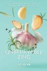 The Unbelievable Zing: 25 Incredible Garlic Recipes to Keep You Healthy and Fit! Cover Image